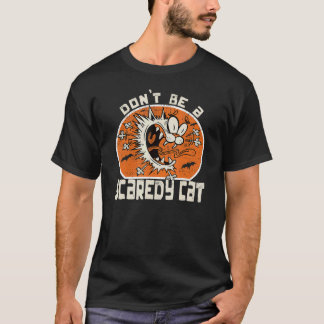 Don't be a scaredy cat funny lover of cats retro h T-Shirt