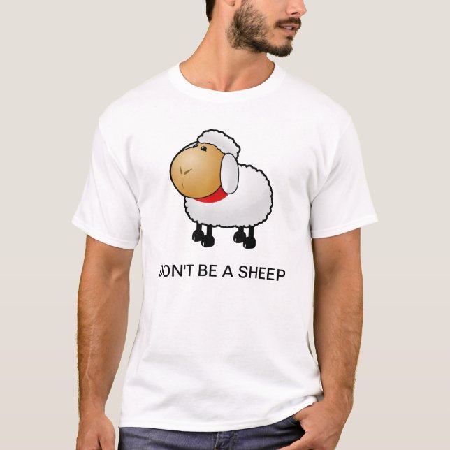 DON'T BE A SHEEP T-Shirt (Front)