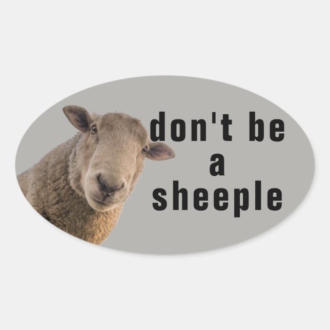 Don't Be A Sheeple Oval Sticker (Front)