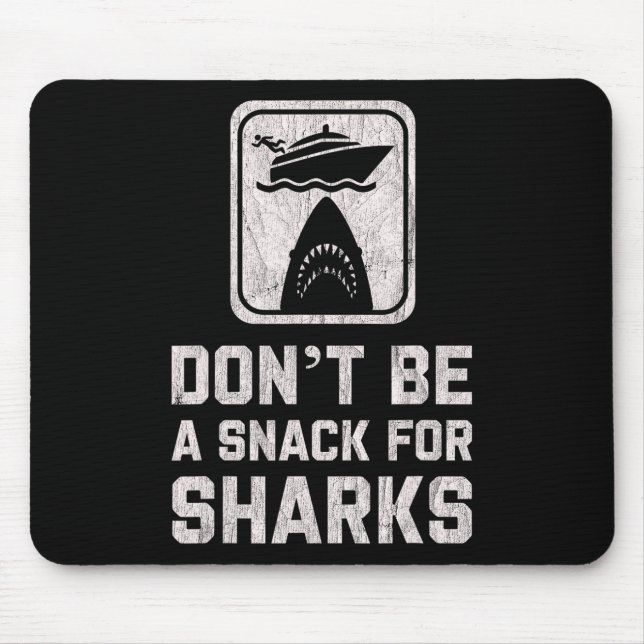 Don't Be A Snack For Sharks Funny Cruise Boating C Mouse Pad (Front)