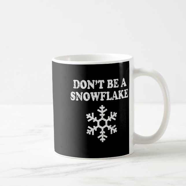 Don't Be A Snowflake - Funny Christmas  Coffee Mug (Right)