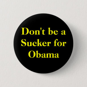 Don't be a Sucker for Obama 6 Cm Round Badge