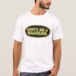 "Don't be a ...." T-Shirt