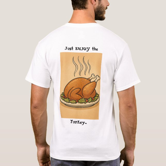 Don't BE a Turkey T-Shirt (Back)