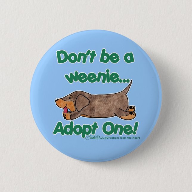Don't be a Weenie! 6 Cm Round Badge (Front)