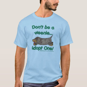 Don't be a Weenie! T-Shirt