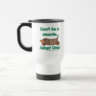 Don't be a Weenie! Travel Mug