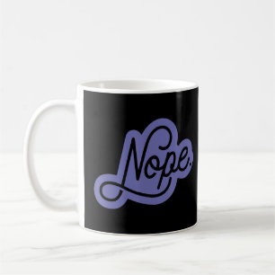 Don't Be A Yes Person Just Say No Sometimes 33 Coffee Mug