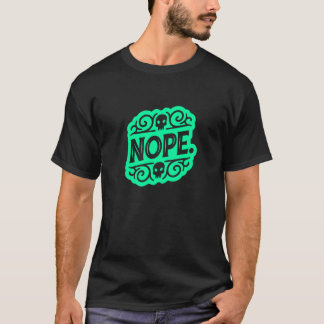 Don't Be A Yes Person Just Say No Sometimes    4 T-Shirt
