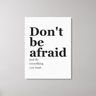 Don't Be Afraid Just Do Motivational Quote Canvas Print