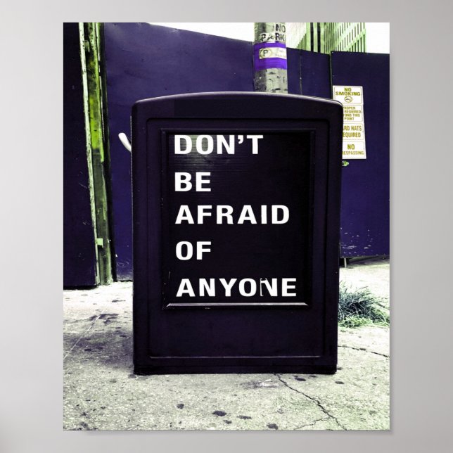 Don't Be Afraid of Anyone Motivational Poster (Front)