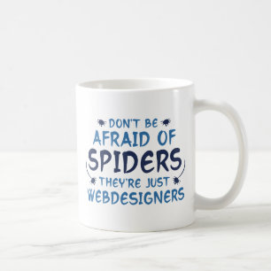 Don't Be Afraid Of Spiders Coffee Mug