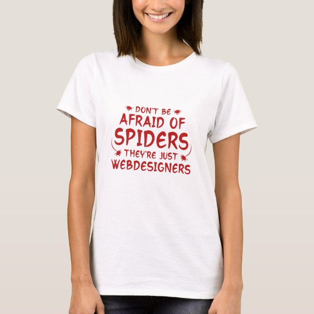 Don't Be Afraid Of Spiders T-Shirt (Front)