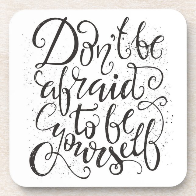 Don'T Be Afraid To Be Yourself Coaster (Front)