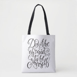Don'T Be Afraid To Be Yourself Tote Bag