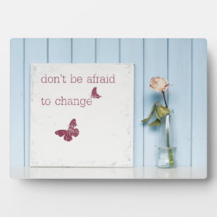 Don't be Afraid to Change Plaque