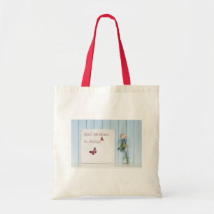 Don't be Afraid to Change Tote Bag