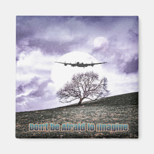 Don't Be Afraid To Imagine Magnet