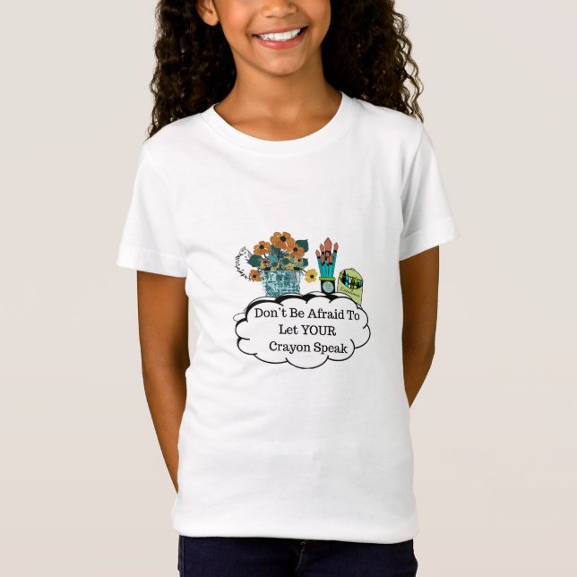 Don't Be Afraid To Let YOUR Crayon Speak! T-Shirt (Front)
