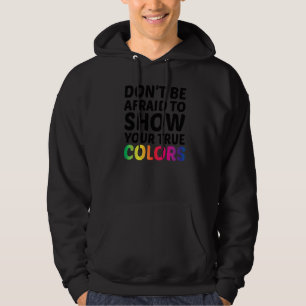 Dont Be Afraid To Show Your True Colours Bisexual Hoodie