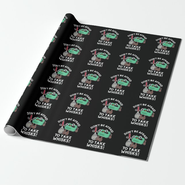 Don't Be Afraid To Take Whisks Baking Pun Dark BG Wrapping Paper (Unrolled)