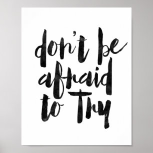 Don't Be Afraid To Try Poster