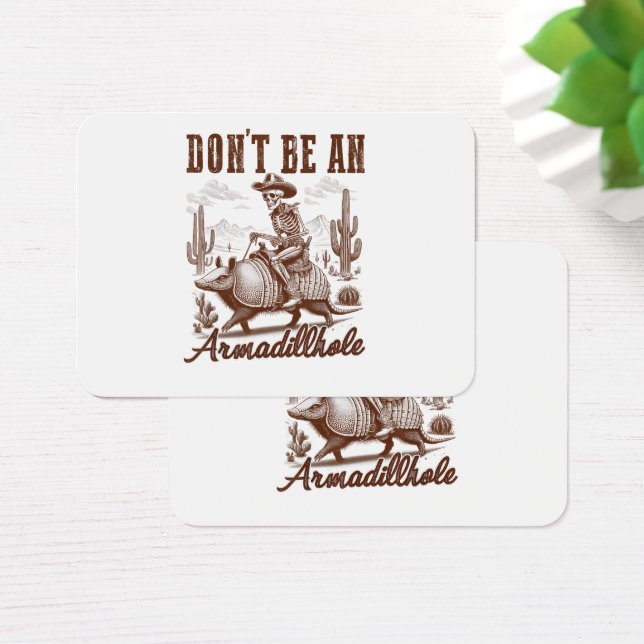  Don't Be An Armadillhole (Desk)