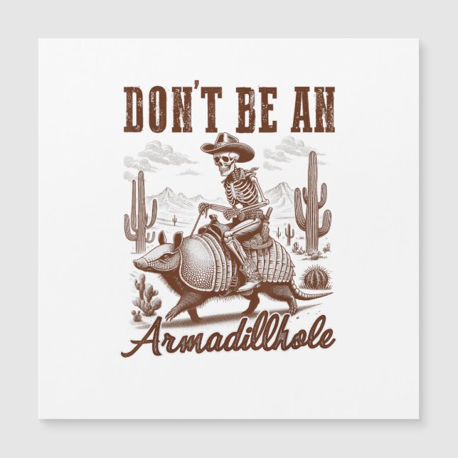  Don't Be An Armadillhole (Front)