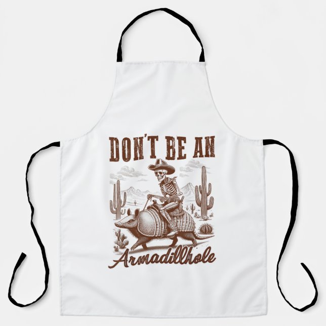  Don't Be An Armadillhole Apron (Front)