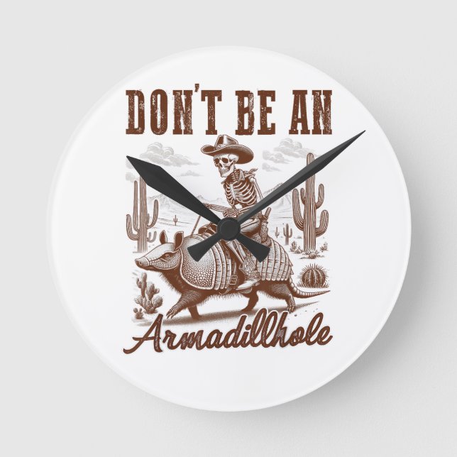  Don't Be An Armadillhole Round Clock (Front)