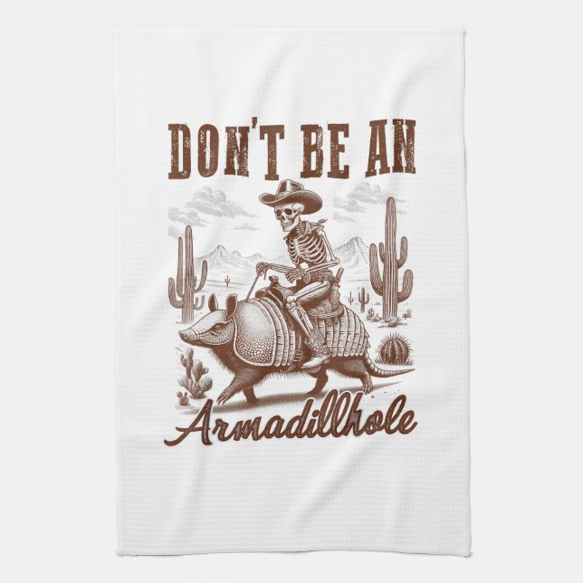  Don't Be An Armadillhole Tea Towel (Vertical)