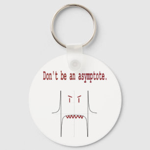 Don't be an asymptote. key ring