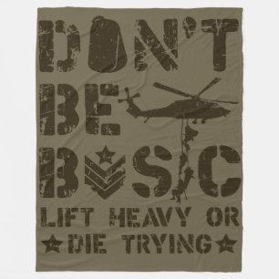Don't Be Basic: Lift Heavy Or Die Trying Woobie Fleece Blanket