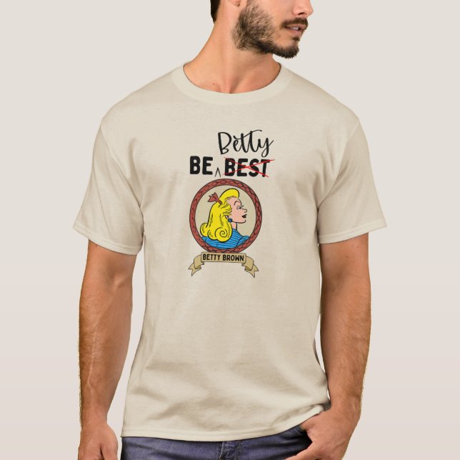 "Don't Be Best...Be Betty" T-Shirt (Front)