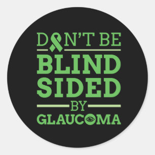 Don't Be Blind Sided by Glaucoma Classic Round Sticker