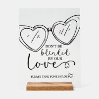 Don't be blinded by our love, Sunglasses Sign, wed