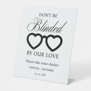 Don't be blindes by our loves wedding glasses sign