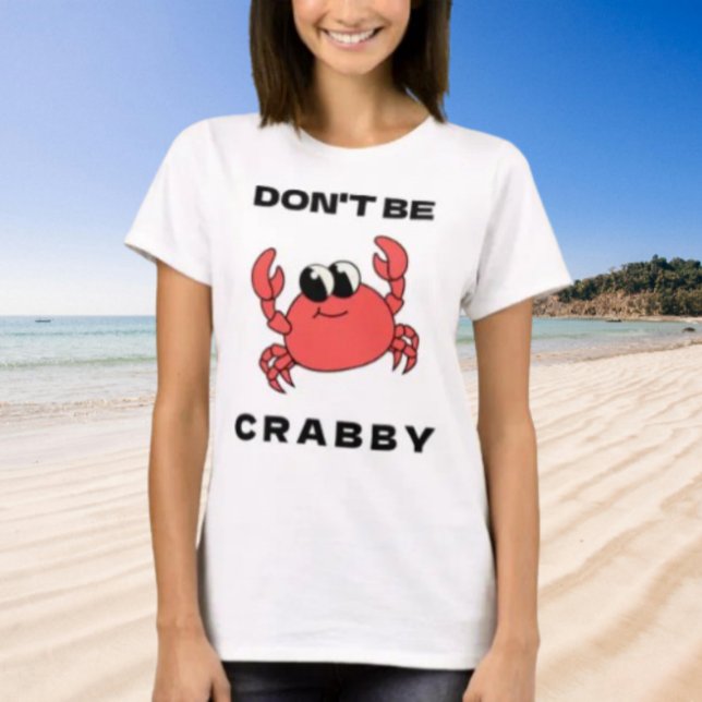 Don't Be Crabby | Funny Red Crab Graphic Tee (Creator Uploaded)