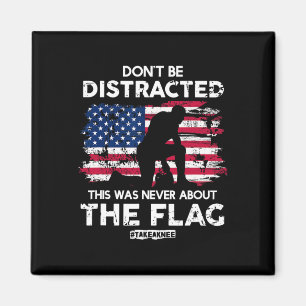 Don't Be Distracted! Take A Knee! Equal Rights  Magnet
