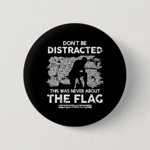 Don't Be Distracted! Take A Knee For Equality! 6 Cm Round Badge