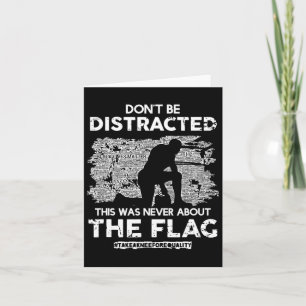 Don't Be Distracted! Take A Knee For Equality!  Card