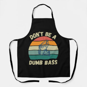 Dont Be Dumb Bass Apron