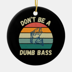 Dont Be Dumb Bass Ceramic Tree Decoration