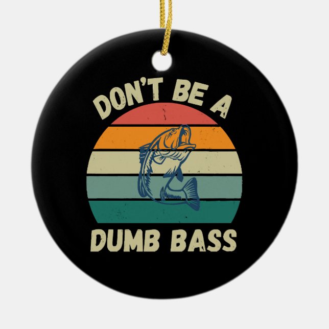 Dont Be Dumb Bass Ceramic Tree Decoration (Front)
