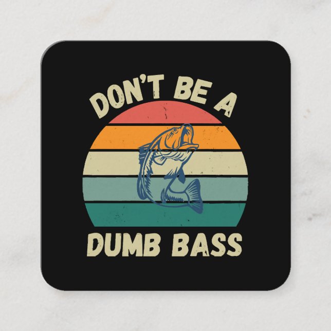 Dont Be Dumb Bass Square Business Card (Front)