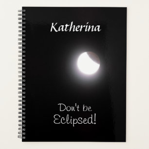 Don't be Eclipsed Moon  Personalised Photo Planner