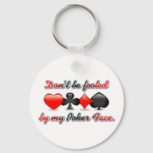 Don't Be Fooled by my Poker Face Key Ring