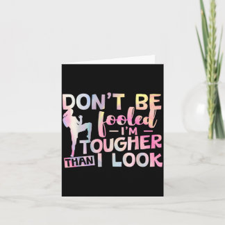 Dont Be Fooled Im Tougher Than I Look Taekwondo Card
