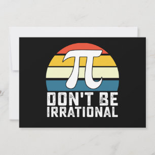 Don't Be Irrational Pi Day Math Mathematics Invitation