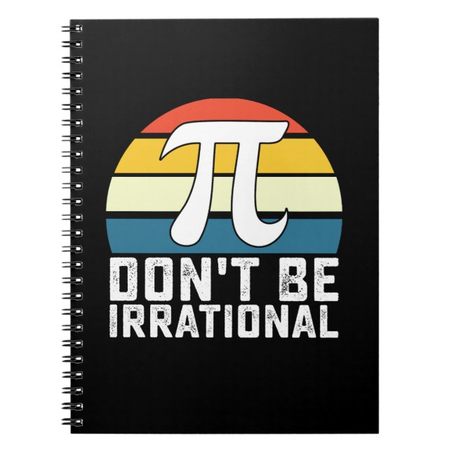 Don't Be Irrational Pi Day Math Mathematics Notebook (Front)